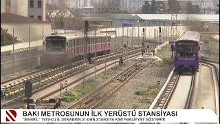 Bakı metrosunun ilk yerüstü stansiyası I Bakı Metropoliteni