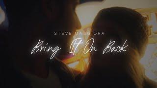 Bring It On Back - Steve Maggiora - Official Lyric Video