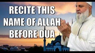 Recite this Name of Allah Before Dua | Ustadh Mohamad Baajour