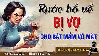 RƯỚC BỒ VỀ NHÀ BỊ VỢ CHO BÁT MẮM VÀO MẶT - Đọc Truyện Đêm Khuya #doctruyendemkhuya