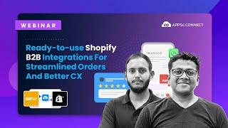 Webinar | Ready-to-use Shopify B2B Integrations For Streamlined Orders And Better CX | APPSeCONNECT