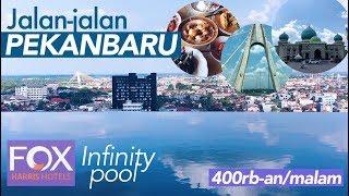 Jalan2 Keliling PEKANBARU + Review FOX Harris Hotel Pekanbaru ada INFINITY POOL-nya!