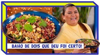 BAIÃO DE DOIS NORDESTINO SIMPLES E DELÍCIA | Receitas da Kelly