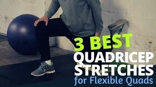 3 Best Quadricep Stretches for Flexible Quads