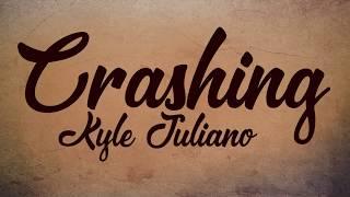 Crashing - Kyle Juliano - Lyrics