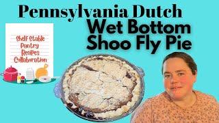 How to make a Wet Bottom Shoo Fly Pie (2022)