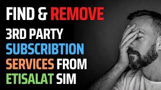 How To Cancel Etisalat's 3rd Party Unwanted Subscriptions From Your Mobile Phone in UAE ?