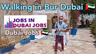 Walking in Bur Dubai  and Job Update. Daily Dubai jobs update, Jobs in Dubai. UAE latest jobs