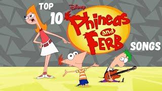 Top Ten Phineas and Ferb Songs