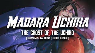 Madara Uchiha -The Ghost Of The Uchiha (Cadmium Slow Down | TikTok Version)