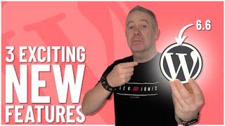3 Exciting WordPress 6.6 Updates Revealed!