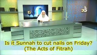 Is it Sunnah to cut nails on Friday? - Assim al hakeem