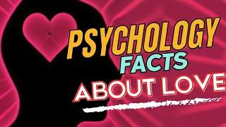 Love Secrets: 9 Surprising Psychology Facts | brainy dose