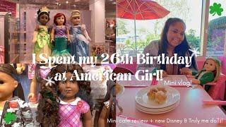 I Spent my 26th Birthday at American Girl! | Adult Collector