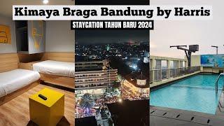 KIMAYA BRAGA BANDUNG BY HARRIS || Staycation Tahun Baru 2024