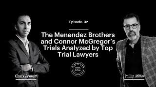 The Menendez Brothers and Connor McGregor's Trials Analyzed by Top Trial Lawyers