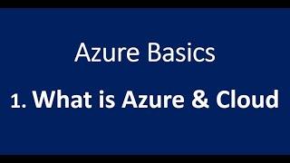 1. What is Azure and Cloud