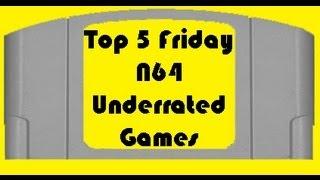 Top 5 Friday - N64 - UnderRated Games