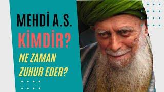 Şeyh Nazım Kıbrısi- Mehdi A.s. kimdir? Ne zaman zuhur eder?