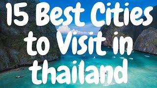 15 Best Cities to Visit in Thailand 