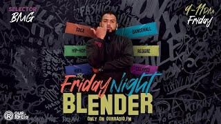 The Friday Night Blender Ep. 2 w/ SELECTOR BMG!