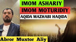 IMOM ASHARIY VA IMOM MOTURIDIY AQIDA MAZHABLARI / ABROR MUXTOR ALIY