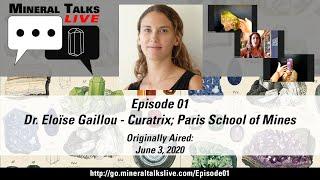 Mineral Talks LIVE  - Episode 01 - Dr. Eloïse Gaillou - Curatrix; Paris School of Mines