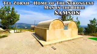 Tel Zorah - Samson and His Father Manoah Tomb... the strongest man ever lived in the planet Samson