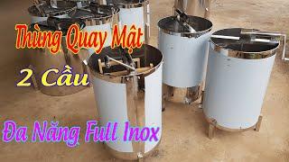 Thùng Quay Mật 2 Cầu, Thùng Quay Inox Tốt Nhất Thị Trường