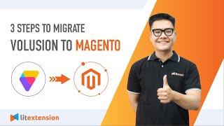 How to Migrate Volusion to Magento (2023 Complete Guide)