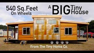 The "Big" Tiny House- 540 Square Feet- FOUR axles!