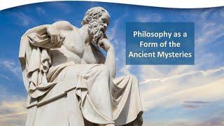 Philosophy as a Form of the Ancient Mysteries | Gwendolyn Reece