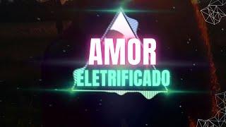 Amor Eletrificado (Love Music) - By Caick Oficial