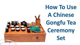 How To Use A Chinese Gongfu Tea Ceremony Set