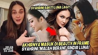 Jadi Artis Terakhir di 'Beauty In Frame' Rio Motret, Syahrini Sindir Luna Maya?