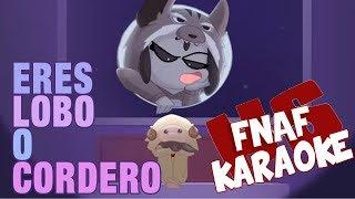 FNAFHS-¿Eres Lobo o Cordero? |KARAOKE|