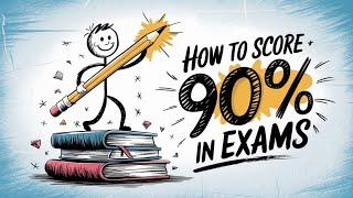 How to Score 90% Plus in Exams | Simple Tips for Academic Success