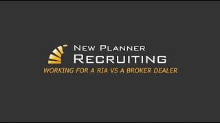 Working for a RIA vs a Broker Dealer