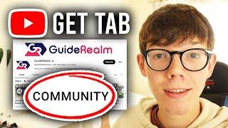 How To Get Community Tab On YouTube - Full Guide