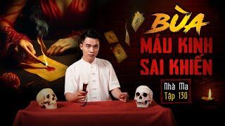 NHÀ MA TẬP 130 | BÙA MÁU KINH SAI KHIẾN - CHUYỆN MA KINH DỊ SỞN GAI ÓC - MC DUY THUẬN | FULL 4K