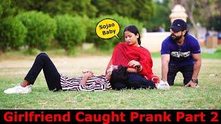 Girlfriend Caught Prank Part 2 | Pranks In Pakistan | Humanitarians