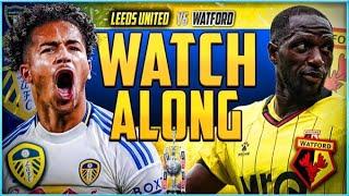 Leeds United v Watford Live Stream Watchalong