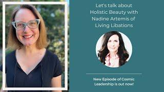 Holistic Beauty with Nadine Artemis of Living Libations