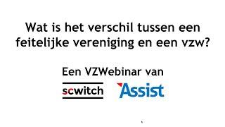 VZWebinar #01 - Wat is het verschil tussen een feitelijke vereniging en een vzw?