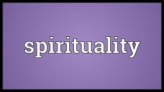 Spirituality Meaning