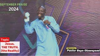 SEPTEMBER PRAISE || PASTOR BAYO OLUWAYEMI || JESUS, THE TRUTH.