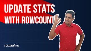 UPDATE STATS with ROWCOUNT (Query Tuning Trick)
