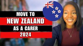 Step by Step Process of Moving to New Zealand as a Carer in 2024 | Move with your Dependants | Jobs
