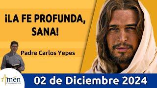 Evangelio De Hoy Lunes 02  de Diciembre 2024 #PadreCarlosYepes l San  Mateo 8,5-11