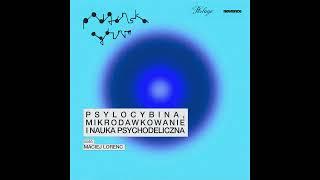 WOJSIAT OGÓLNIE: Psylocybina, mikrodawkowanie i nauka psychodeliczna (gość: MACIEJ LORENC)